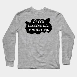 leaking oil Long Sleeve T-Shirt